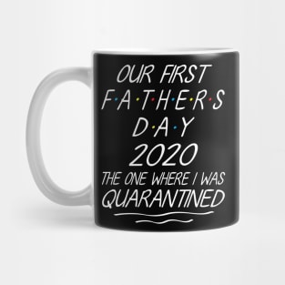 Our First Father's Day 2020 The One Where I Was Quarantined Happy Daddy Son Daughter Together Mug